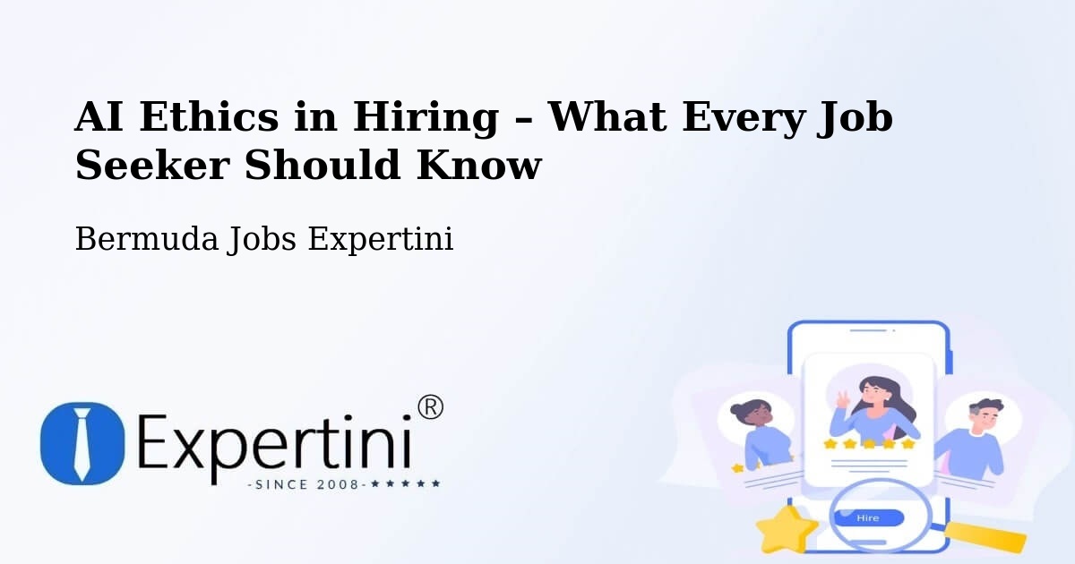 AI Ethics in Recruitment & Hiring – Warwick Camp - Warwick Camp, Bermuda Jobs Expertini