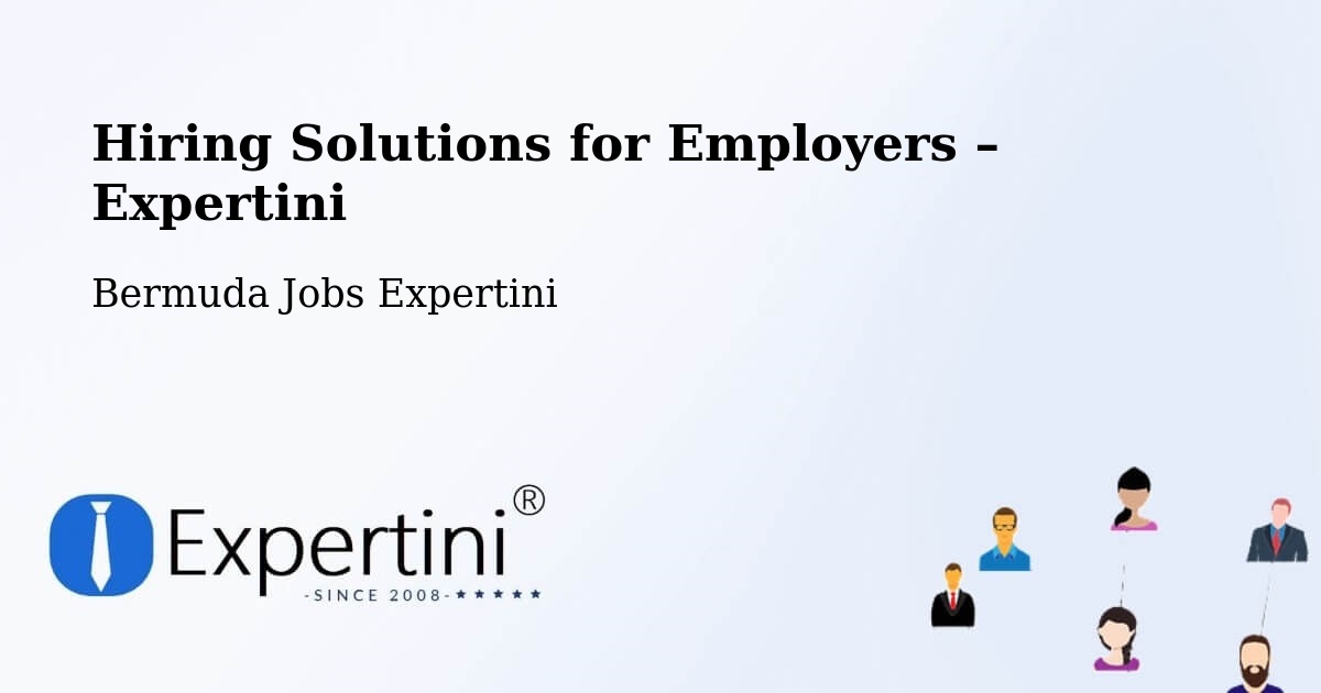 Hiring Solutions for Employers in Warwick Camp - Warwick Camp, Bermuda Jobs Expertini